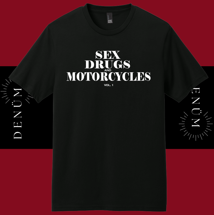 SEX, DRUGS, MOTORCYCLES